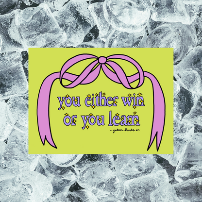 You either win or you learn ✰ Vinyl Sticker