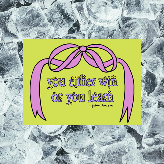 You either win or you learn ✰ Vinyl Sticker